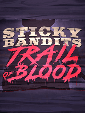 Sticky Bandits Trail of Blood